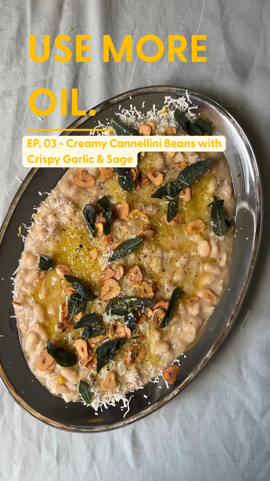 EP. 03 - Creamy Cannellini Beans with Crispy Garlic & Sage